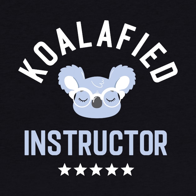 Koalafied Instructor - Funny Gift Idea for Instructors by BetterManufaktur